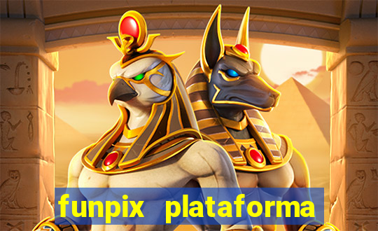 funpix plataforma de jogos